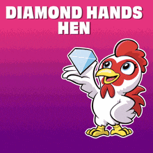 a picture of a chicken holding a diamond with the words diamond hands hen above it