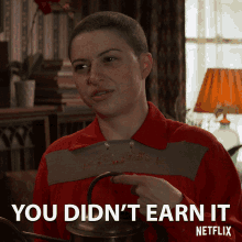You Didnt Earn It You Dont Deserve It GIF
