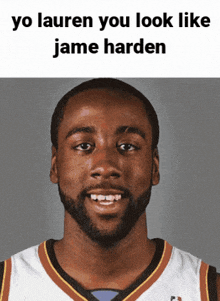a picture of a basketball player with a caption saying yo lauren you look like jamie harden