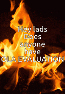 a poster that says hey lads does anyone have ola evaluation on it