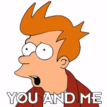 you and me philip j fry futurama you and i both of us