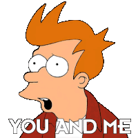 You And Me Philip J Fry Sticker - You And Me Philip J Fry Futurama Stickers
