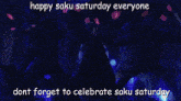 a poster that says happy saku saturday everyone
