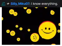 a picture of a smiley face and a sign that says " silly_miku07 i know everything "