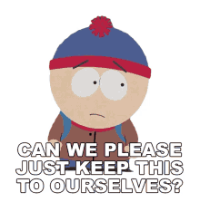 can we please just keep this to ourselves stan marsh south park s9e14 bloody mary