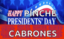 Happy Pinche Presidents Day Cabrones GIF - Happy Pinche Presidents Day Cabrones Sparkle GIFs