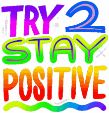try positive