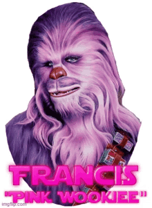 Pink Wookiee GIF - Pink Wookiee Francis GIFs