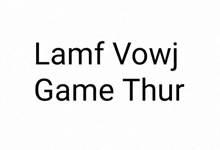 a sign that says lamf vowj game thur