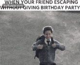 When Your Friend Escaping Without Giving Birthday Party.Gif GIF