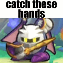 a cartoon character with a bow and arrow and the words " catch these hands "
