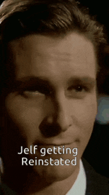 a close up of a man 's face with the words " self getting reinstated " written below him