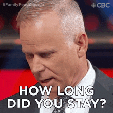 How Long Did You Stay Gerry Dee GIF - How Long Did You Stay Gerry Dee Family Feud Canada GIFs