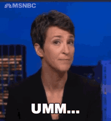 umm rachel anne maddow let me think give me a second uhm