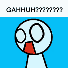 a cartoon character with a surprised look on his face and the words gahhuh