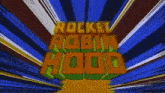 an advertisement for rocket robin hood with a cartoon character flying through the air
