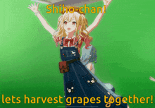 a girl in overalls holds up her arms and says " shiho-chan let 's harvest grapes together ! "