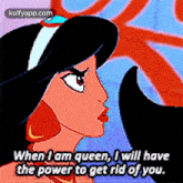 when i am queen i will havethe power to get rid of you. art graphics text