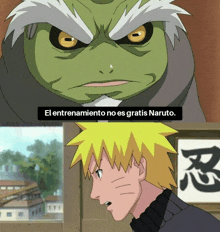 a picture of a frog next to a picture of a man with the words el entrenamiento no es gratis naruto