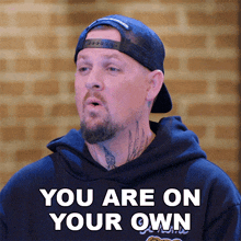 You Are On Your Own Joel Madden GIF - You Are On Your Own Joel Madden Ink Master GIFs