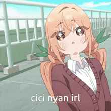 a picture of a girl with the words cici nyan irl