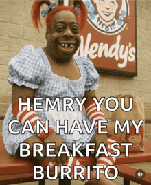 henry you can have my breakfast burrito written on a picture of wendy 's