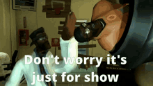 Dont Worry Its Just For Show GIF - Dont Worry Its Just For Show Tf2 GIFs