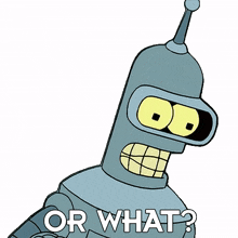 or what bender futurama what else what other option
