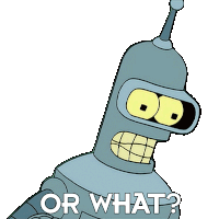Or What Bender Sticker - Or What Bender Futurama Stickers