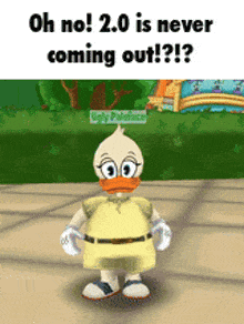 a cartoon duck is standing on a sidewalk with the words `` oh no 2.0 is never coming out ! ? ''