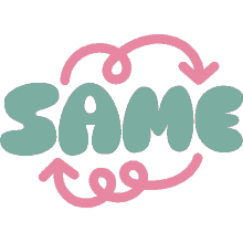 same pink squiggly arrows around same in green bubble letters me too same here i feel the same
