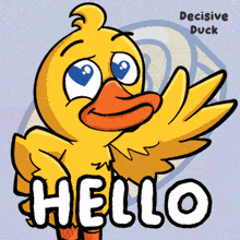 a cartoon duck says hello with the words decisive duck underneath it