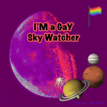 a poster that says " i 'm a gay sky watcher " on it
