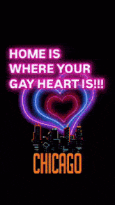 a poster that says " home is where your gay heart is "