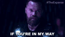 If Youre In My Way Im Going Through You Alex Kamal GIF - If Youre In My Way Im Going Through You Alex Kamal The Expanse GIFs
