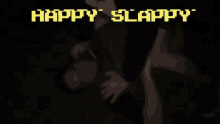 Happy Slappy Slap GIF - Happy Slappy Slap Bully GIFs