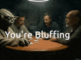 a group of men are sitting around a table with the words " you 're buffing " on the bottom