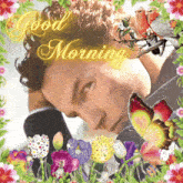 a picture of a man surrounded by flowers and birds with the words good morning