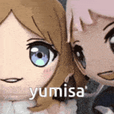 a close up of two anime dolls with the word yumisa written on the bottom