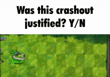 a screenshot of a game with the words was this crashout justified y / n
