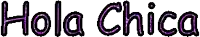 a purple sign that says hola chica on it
