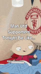 a cartoon character with the words man utd supporters tonight be like on it
