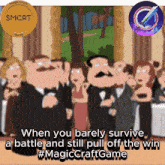 a cartoon of a group of people with the words when you barely survive a battle and still pull off the win