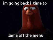 a cartoon of two birds talking to each other with the words im going back i time to llama off the menu