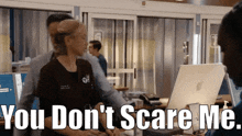 Chicago Med Hannah Asher GIF - Chicago Med Hannah Asher You Dont Scare Me GIFs