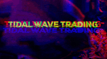 Tidal Wave Trading GIF - Tidal Wave Trading GIFs