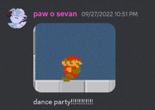 a screenshot of a video game that says paw o sevan 09/27/22 10:51 pm dance party