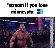 a man in a wrestling ring with the words " scream if you love minnesota " below him