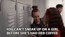 You Cant Sneak Up On A Girl Before Shes Had Her Coffee Need Coffee GIF - You Cant Sneak Up On A Girl Before Shes Had Her Coffee Need Coffee Early GIFs