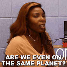 Are We Even On The Same Planet Ami Dummi Mcclure GIF - Are We Even On The Same Planet Ami Dummi Mcclure We Love Our Kids But GIFs